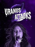 Watch Uranus Attacks Movies123