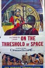 Watch On the Threshold of Space Movies123