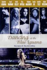 Watch Dancing at the Blue Iguana Movies123