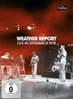 Watch Weather Report: Live in Offenbach 1978 Movies123