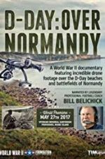 Watch D-Day: Over Normandy Narrated by Bill Belichick Movies123
