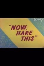 Watch Now, Hare This (Short 1958) Movies123