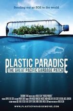 Watch Plastic Paradise: The Great Pacific Garbage Patch Movies123