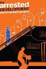 Watch The Arrested Development Documentary Project Movies123