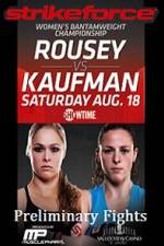 Watch Strikeforce Rousey vs Kaufman Preliminary Fights Movies123