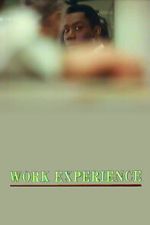 Watch Work Experience Movies123