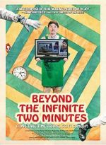 Watch Beyond the Infinite Two Minutes Movies123