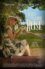 Watch Wild Prairie Rose Movies123
