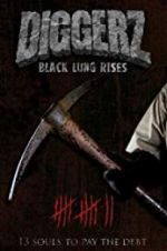 Watch Diggerz: Black Lung Rises Movies123