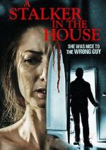 Watch A Stalker in the House Movies123