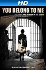 Watch You Belong to Me: Sex, Race and Murder in the South Movies123