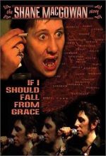 Watch If I Should Fall from Grace: The Shane MacGowan Story Movies123