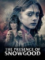 Watch The Presence of Snowgood Movies123