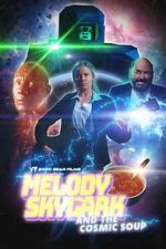Watch Melody Skylark and the Cosmic Soup (Short 2023) Movies123