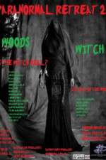 Watch Paranormal Retreat 2-The Woods Witch Movies123