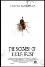 Watch The Sickness of Lucius Frost Movies123