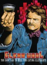 Watch Glenn Wool: You Don\'t Go to Hell for Eating Elephants Movies123