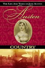 Watch Austen Country: The Life & Times of Jane Austen Movies123