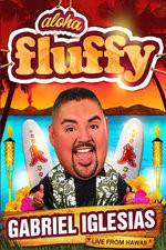 Watch Gabriel Iglesias: Aloha Fluffy Movies123