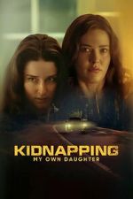 Watch Kidnapping My Own Daughter Movies123