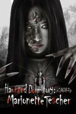 Watch Haunted Dormitory: Marionette Teacher Movies123