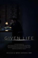 Watch Given Life Movies123