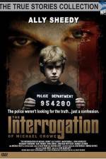 Watch The Interrogation of Michael Crowe Movies123