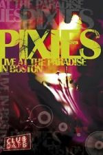 Watch Pixies : Live At The Paradise In Boston Movies123