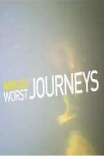 Watch World's Worst Journeys from Hell Movies123