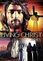 Watch The Living Christ Series Movies123