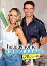 Watch Holiday Home Makeover with Rachel and Ryan Movies123