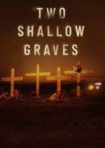 Watch Two Shallow Graves: The McStay Family Murders Movies123