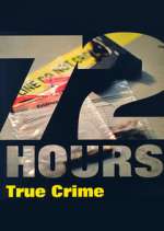 Watch 72 Hours: True Crime Movies123
