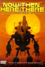 Watch Now and Then, Here and There Movies123