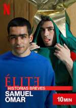 Watch Élite Historias Breves: Samuel Omar Movies123