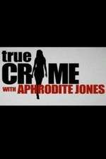 Watch True Crime with Aphrodite Jones Movies123