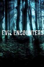 Watch Evil Encounters Movies123