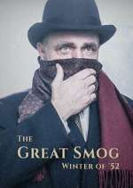 Watch The Great Smog: Winter of \'52 Movies123