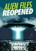 Watch Alien Files Reopened Movies123