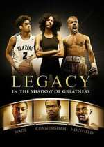 Watch Legacy: In the Shadow of Greatness Movies123