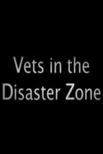 Watch Vets In The Disaster Zone Movies123