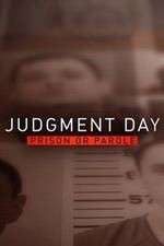 Watch Judgment Day: Prison or Parole? Movies123