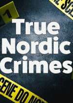 Watch True Nordic Crimes Movies123