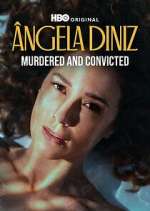Watch Ângela Diniz: Murdered and Convicted Movies123