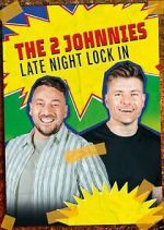 Watch The 2 Johnnies Late Night Lock In Movies123