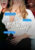 Watch I Wasn't Expecting a Baby! Movies123