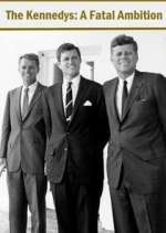 Watch The Kennedys: A Fatal Ambition Movies123