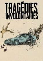 Watch Tragédies involontaires Movies123