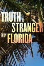 Watch Truth Is Stranger Than Florida Movies123