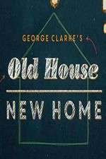 Watch George Clarke's Old House, New Home Movies123